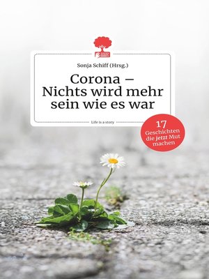 cover image of Corona--Nichts wird mehr sein wie es war. Life is a Story--story.one